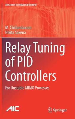 Cover image for Relay Tuning of PID Controllers: For Unstable MIMO Processes