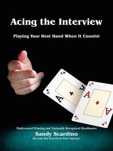 Cover image for Acing the Interview: Playing Your Best Hand When It Counts!