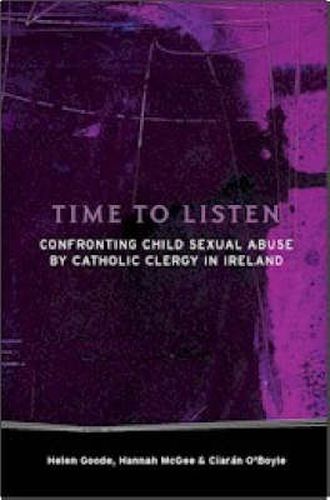 Cover image for Time to Listen: Confronting Child Sexual Abuse by Catholic Clergy in Ireland