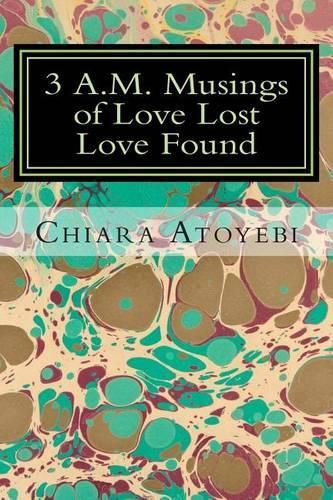 Cover image for 3 A.M. Musings of Love Lost Love Found