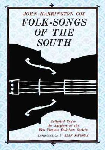 Cover image for Folk-Songs of the South: Collected Under the Auspices of the West Virginia Folk-Lore Society