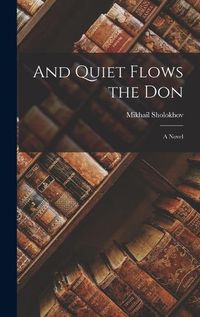 Cover image for And Quiet Flows the Don; a Novel