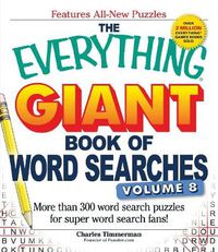 Cover image for The Everything Giant Book of Word Searches, Volume 8: More Than 300 Word Search Puzzles for Super Word Search Fans!