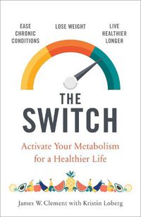 Cover image for The Switch: Activate your metabolism for a healthier life