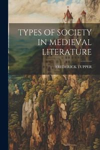 Cover image for Types of Society in Medieval Literature