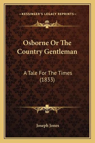 Osborne or the Country Gentleman: A Tale for the Times (1833)