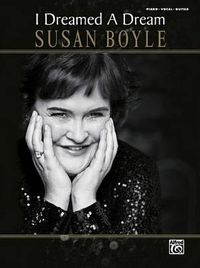 Cover image for Susan Boyle -- I Dreamed a Dream: Piano/Vocal/Guitar