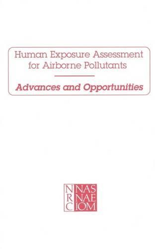 Human Exposure Assessment for Airborne Pollutants: Advances and Opportunities