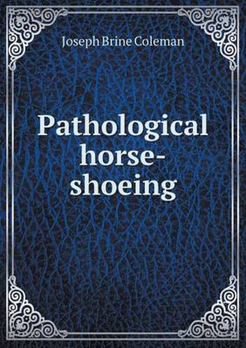 Cover image for Pathological horse-shoeing