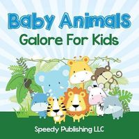 Cover image for Baby Animals Galore For Kids