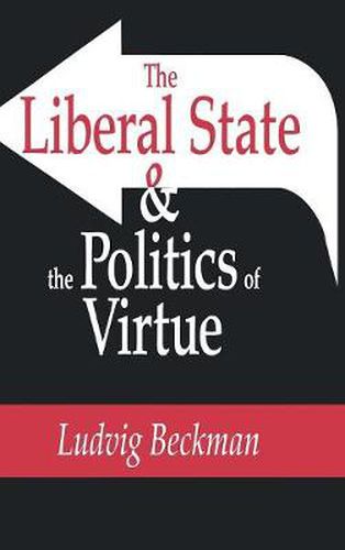 Cover image for The Liberal State and the Politics of Virtue