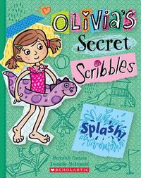 Cover image for Splash! (Olivia's Secret Scribbles #11)