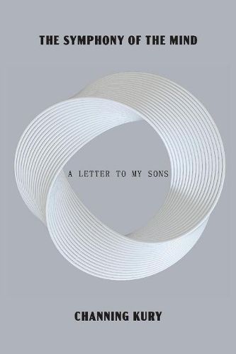 Cover image for The Symphony of the Mind: a letter to my sons