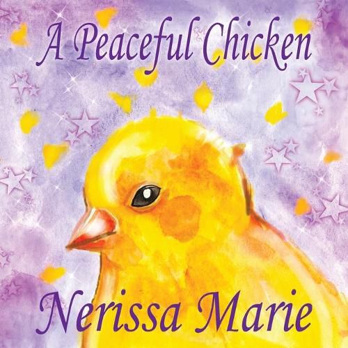 Cover image for A Peaceful Chicken (An Inspirational Story Of Finding Bliss Within, Preschool Books, Kids Books, Kindergarten Books, Baby Books, Kids Book, Ages 2-8, Toddler Books, Kids Books, Baby Books, Kids Books)