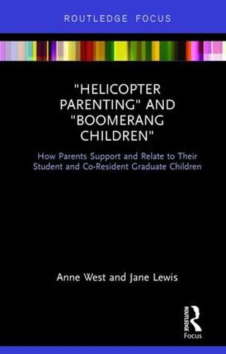 Cover image for Helicopter Parenting and Boomerang Children: How Parents Support and Relate to Their Student and Co-Resident Graduate Children