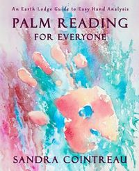 Cover image for Palm Reading for Everyone - An Earth Lodge Guide to Easy Hand Analysis