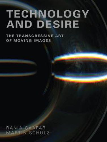 Cover image for Technology and Desire: The Transgressive Art of Moving Images