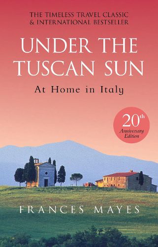 Cover image for Under The Tuscan Sun: Anniversary Edition