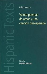 Cover image for Pablo Neruda: Veinte Poemas de Amor y una Cancion Desesperada