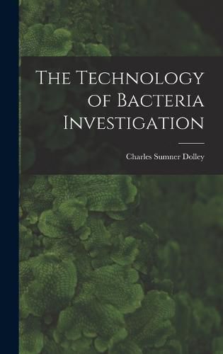 Cover image for The Technology of Bacteria Investigation