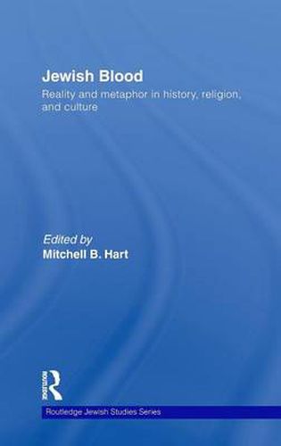 Cover image for Jewish Blood: Reality and metaphor in history, religion and culture