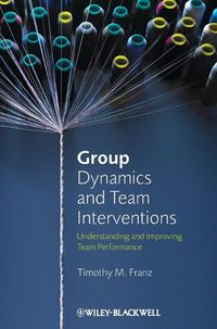 Cover image for Group Dynamics and Team Interventions: Understanding and Improving Team Performance