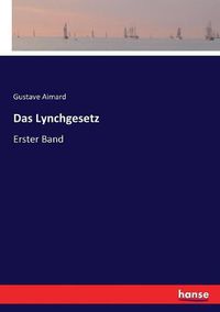 Cover image for Das Lynchgesetz: Erster Band