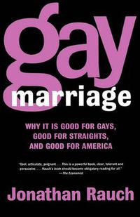 Cover image for Gay Marriage: Why it is Good for Gays, Good for Straights, and Good for America