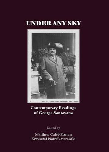 Cover image for Under Any Sky: Contemporary Readings of George Santayana