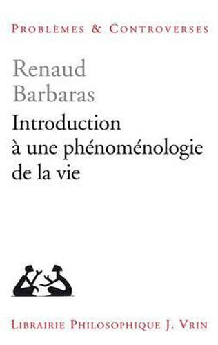 Introduction a Une Phenomenologie de la Vie