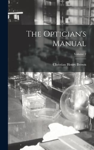 Cover image for The Optician's Manual; Volume 2