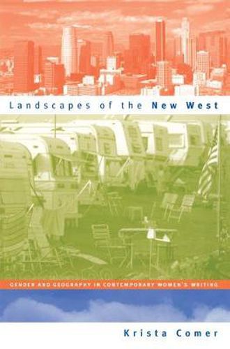 Landscapes of the New West: Gender and Geography in Contemporary Women's Writing