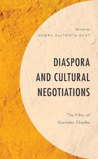 Cover image for Diaspora and Cultural Negotiations: The Films of Gurinder Chadha