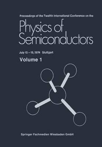 Cover image for Proceedings of the Twelfth International Conference on the Physics of Semiconductors: July 15 - 19, 1974 Stuttgart