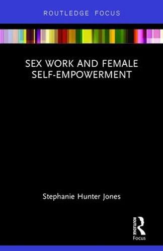 Cover image for Sex Work and Female Self-Empowerment