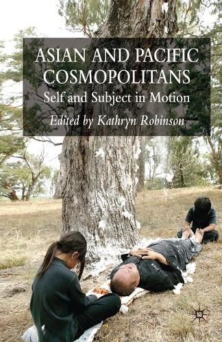 Cover image for Asian and Pacific Cosmopolitans: Self and Subject in Motion