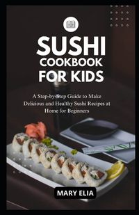 Cover image for Sushi Cookbook for Kids