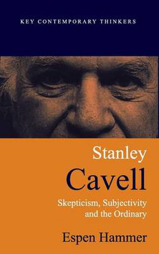 Cover image for Stanley Cavell: Skepticism, Subjectivity and the Ordinary