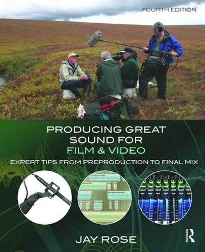 Cover image for Producing Great Sound for Film and Video: Expert Tips from Preproduction to Final Mix