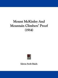 Cover image for Mount McKinley and Mountain Climbers' Proof (1914)