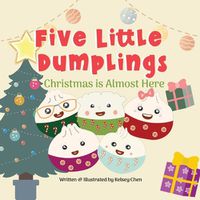 Cover image for Five Little Dumplings Christmas is Almost Here