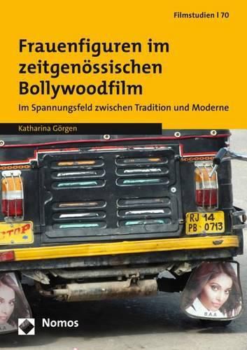 Cover image for Frauenfiguren Im Zeitgenossischen Bollywoodfilm: Im Spannungsfeld Zwischen Tradition Und Moderne