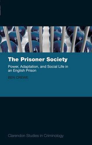 Cover image for The Prisoner Society: Power, Adaptation and Social Life in an English Prison