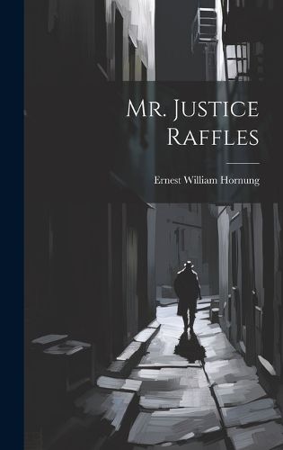 Cover image for Mr. Justice Raffles