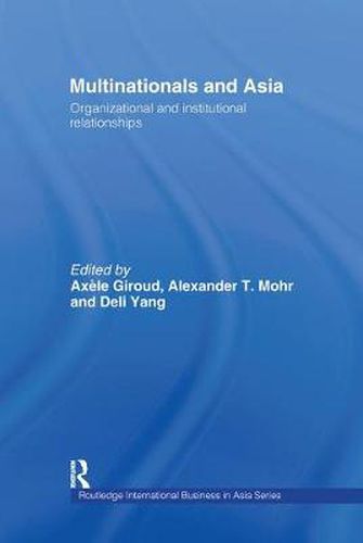 Multinationals and Asia: Organizational and Institutional Relationships