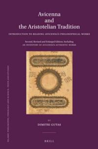 Cover image for Avicenna and the Aristotelian Tradition: Introduction to Reading Avicenna's Philosophical Works. Second, Revised and Enlarged Edition, Including an Inventory of Avicenna's Authentic Works