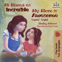 Cover image for My Mom is Awesome: Spanish English