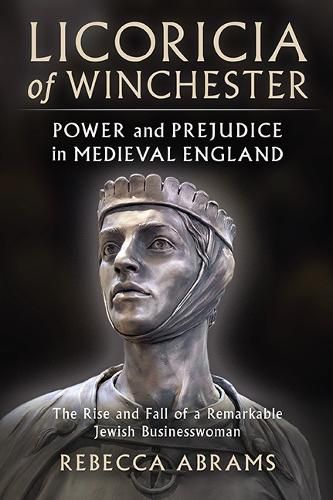 Cover image for Licoricia of Winchester: Power and Prejudice in Medieval England