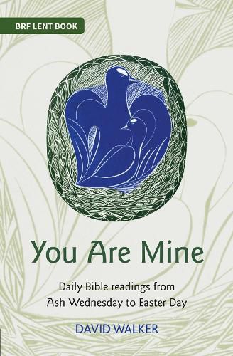 Cover image for You Are Mine: Daily Bible readings from Ash Wednesday to Easter Day