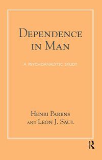 Cover image for Dependence in Man: A Psychoanalytic Study